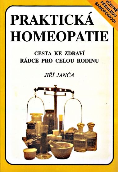 Prakticka homeopatie  Cesta ke zdravi radce pro celou rodinu - Janca Jiri | antikvariat - detail knihy
