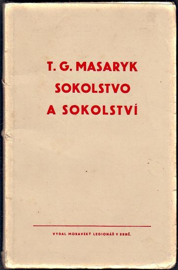 T G Masaryk  Sokolstvo a sokolstvi | antikvariat - detail knihy