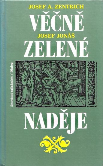 Vecne zelene nadeje - Zentrich Josef A Jonas Josef | antikvariat - detail knihy