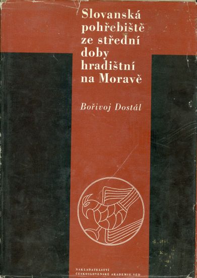 Slovanska pohrebiste ze stredni doby hradistni na Morave - Dostal Borivoj CSc | antikvariat - detail knihy