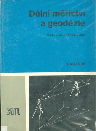 Dulni merictvi a geodezie Sbirka uloh pro SPS hornicke - Matous J | antikvariat - detail knihy