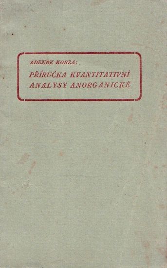Prirucka kvantitativni analysy anorganicke - Kobza Zdenek | antikvariat - detail knihy