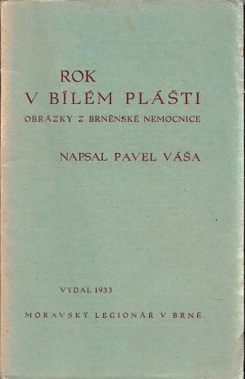 Rok v bilem plasti  Obrazky z brnenske nemocnice - Vasa Pavel | antikvariat - detail knihy