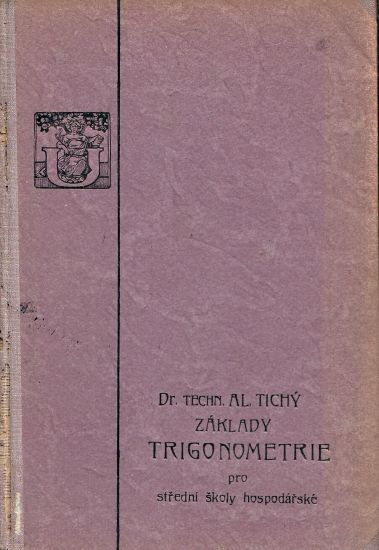 Zaklady trigonometrie pro stredni skoly hospodarske - Tichy Alois | antikvariat - detail knihy