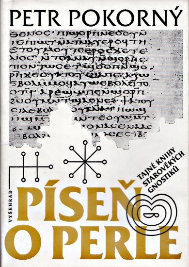 Pisen o perle  Tajne knihy starovekych gnostiku - Pokorny Petr | antikvariat - detail knihy