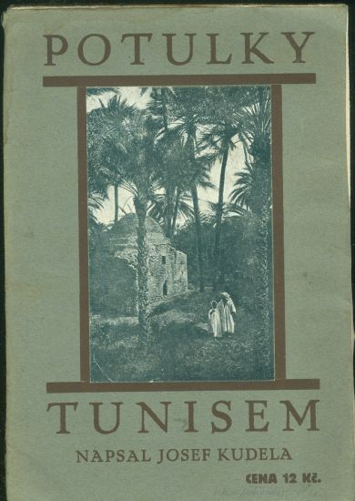 Potulky Tunisem - Kudela Josef | antikvariat - detail knihy