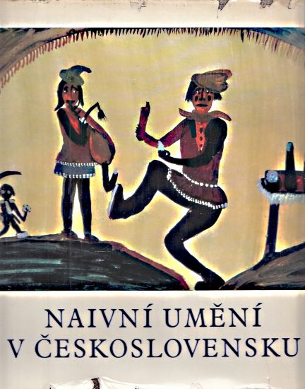 Naivni umeni v Ceskoslovensku - Pohribny Arsen Tkac Stefan | antikvariat - detail knihy