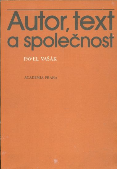 Autor text a spolecnost - Vasak Pavel | antikvariat - detail knihy
