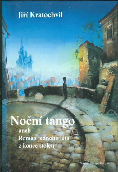 Nocni tango aneb Roman jednoho leta z konce stoleti - Kratochvil Jiri PODPIS AUTORA | antikvariat - detail knihy