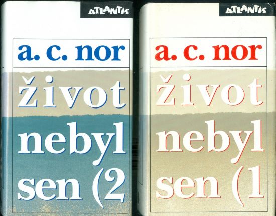Zivot nebyl sen  1 a 2 dil - Nor A C | antikvariat - detail knihy