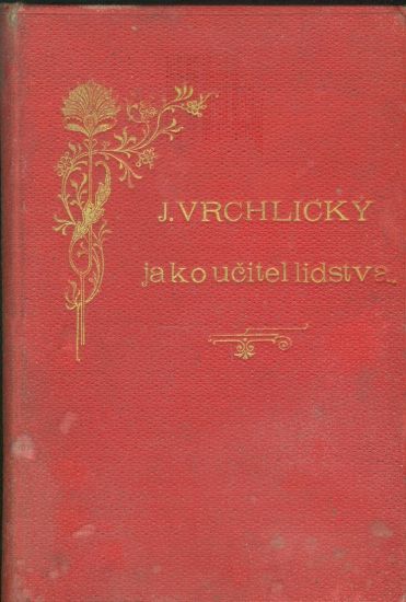 Jaroslav Vrchlicky jako ucitel liddstva - Wunsch H V | antikvariat - detail knihy