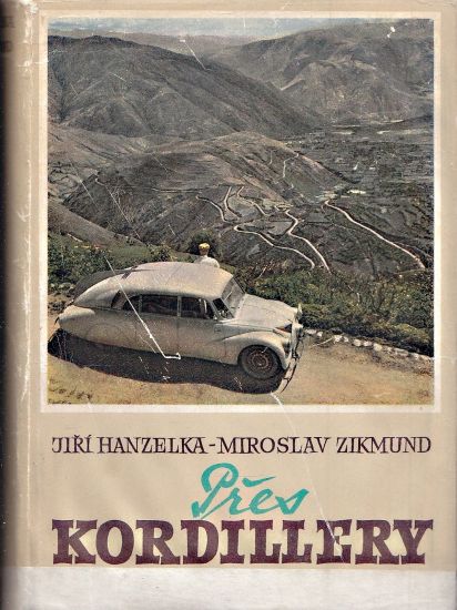 Pres Kordillery - Hanzelka Jiri Zikmund Miroslav | antikvariat - detail knihy