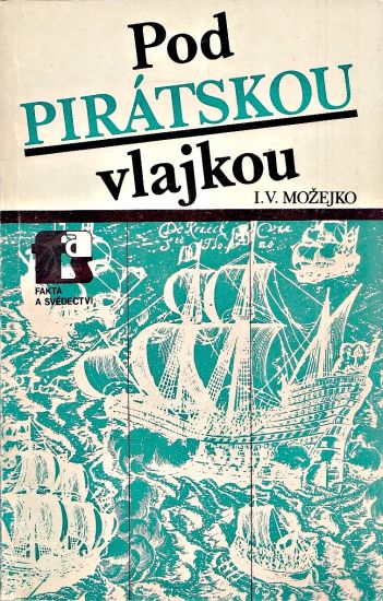 Pod piratskou vlajkou - Mozejko Igor Vsevolodovic | antikvariat - detail knihy