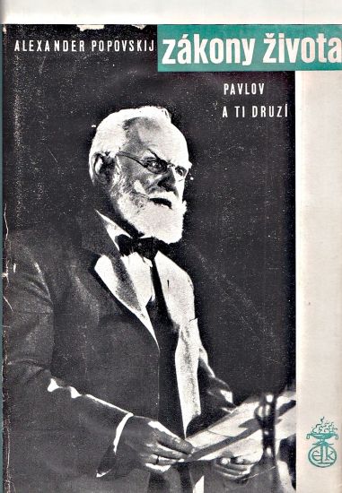 Zakony zivota  Pavlov a ti druzi - Popovskij Alexandr Danilovic | antikvariat - detail knihy