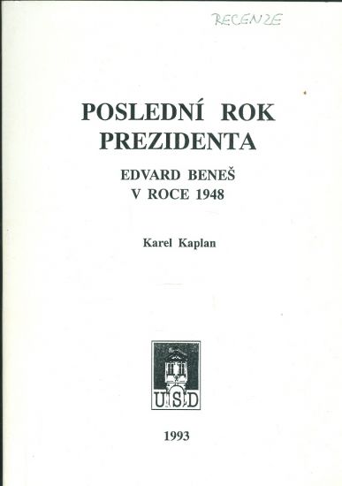 Posledni rok prezidenta  Edvard Benes v roce 1948 - Kaplan Karel | antikvariat - detail knihy