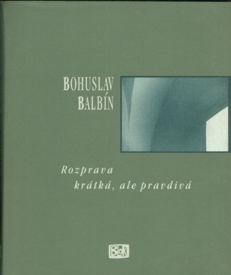 Rozprav kratka ale pravdiva - Balbin Bohuslav | antikvariat - detail knihy