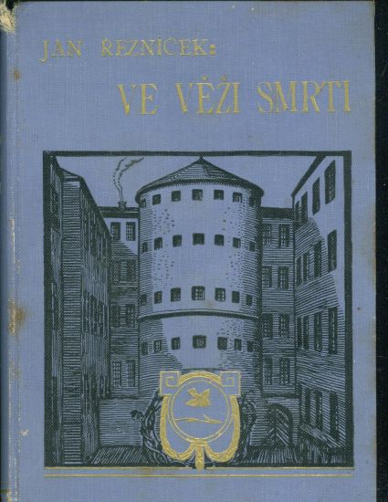 Ve vezi smrti - Reznicek Jan PODPIS AUTORA 1938 | antikvariat - detail knihy