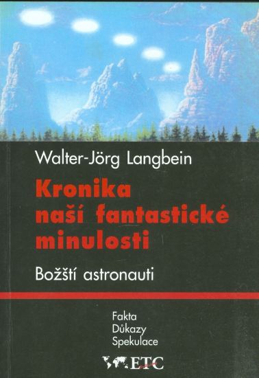 Kronika nasi fantasticke minulosti  Bozsti astronauti - Langbein Walter Jorg | antikvariat - detail knihy