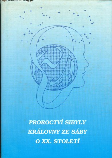 Proroctvi Sibyly kralovny ze Saby o XX stoleti | antikvariat - detail knihy