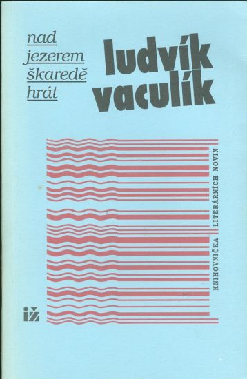 Nad jezerem skarede hrat - Vaculik Ludvik | antikvariat - detail knihy