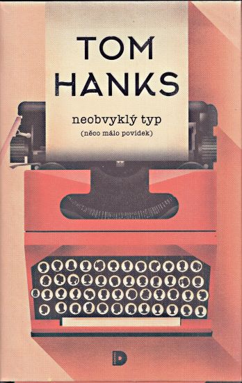 Neobvykly typ  neco malo povidek - Hanks Tom | antikvariat - detail knihy