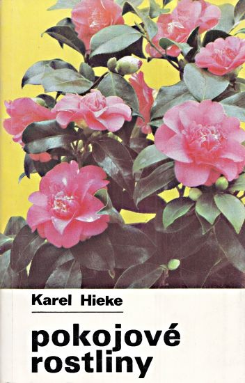 Pokojove rostliny - Hieke Karel | antikvariat - detail knihy