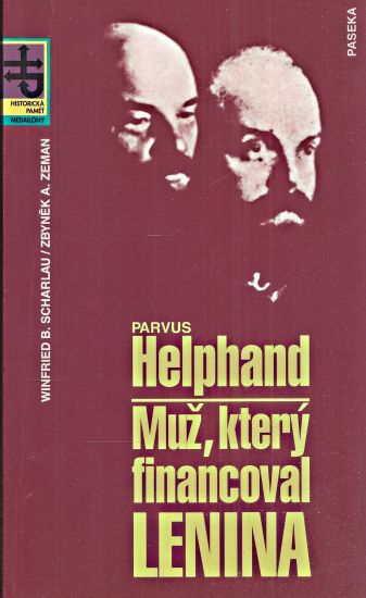 Parvus Helphand  Muz ktery financoval Lenina - Zeman Zbynek | antikvariat - detail knihy