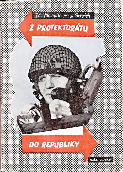 Z protektoratu do republiky - Vaclavik Zdenek Schrich Jan | antikvariat - detail knihy
