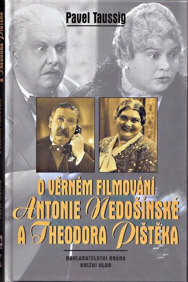 O vernem filmovani Antonie Nedosinske a Theodora Pisteka - Tausig Pavel | antikvariat - detail knihy