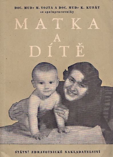 Matka a dite  Kapitoly pro nastavajici matky - Vojta M Kubat K | antikvariat - detail knihy