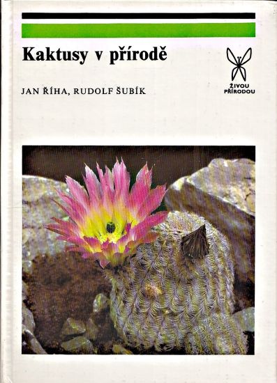 Kaktusy v prirode - Riha Jan Subik Rudolf | antikvariat - detail knihy