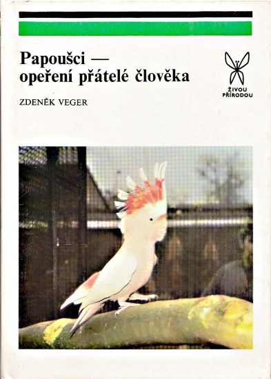 Papousci  opereni pratele cloveka - Veger Zdenek | antikvariat - detail knihy