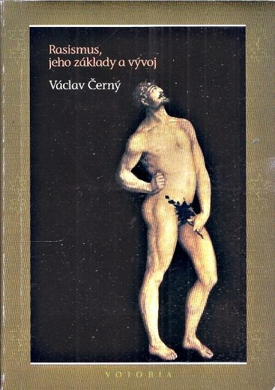 Rasismus jeho zaklady a vyvoj - Cerny Vaclav | antikvariat - detail knihy
