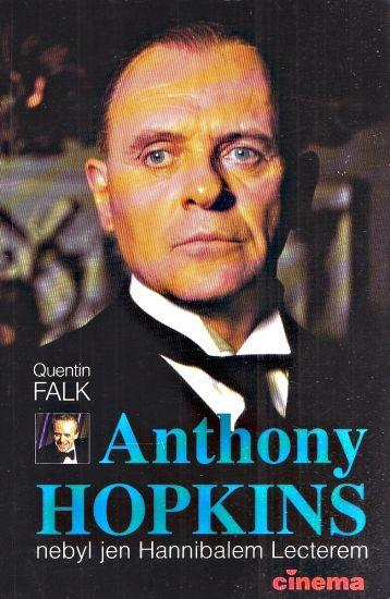 Anthony Hopkins nebyl jen Hannibalem Lecterem - Falk Quentin | antikvariat - detail knihy