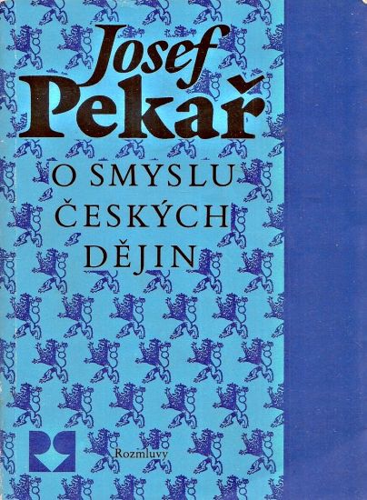 O smyslu ceskych dejin - Pekar Josef | antikvariat - detail knihy