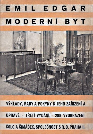 Moderni byt  Vyklady rady a pokyny k jeho zarizeni a uprave - Edgar Emil | antikvariat - detail knihy