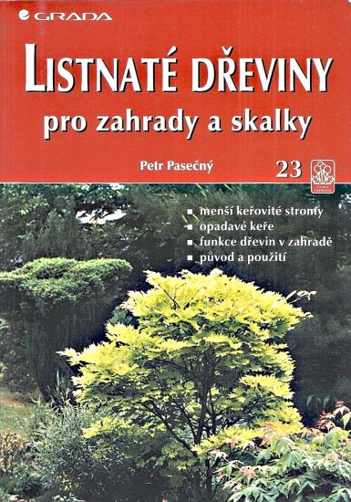 Listnate dreviny pro zahrady a skalky - Pasecny Petr | antikvariat - detail knihy