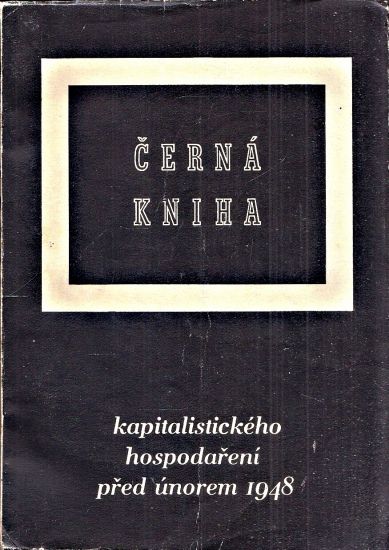 Cerna kniha kapitalistickeho hospodareni pred unorem 1948 | antikvariat - detail knihy