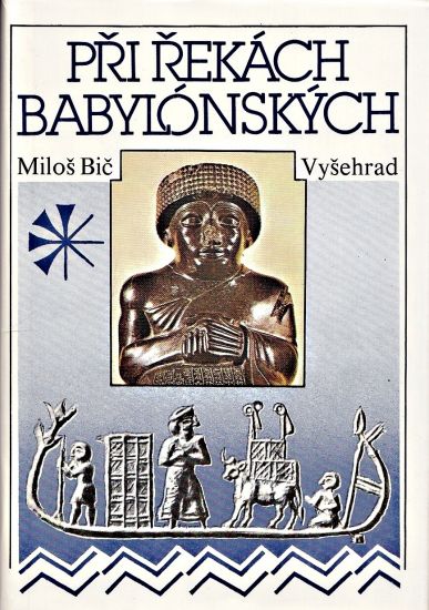Pri rekach babylonskych - Bic Milos | antikvariat - detail knihy