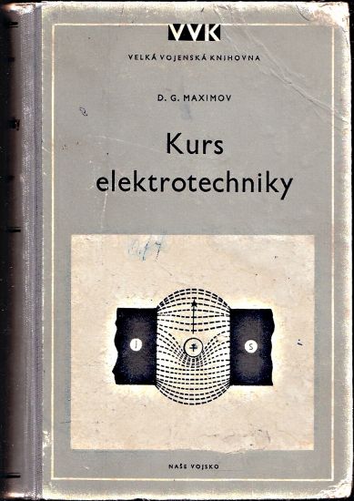 Kurs elektrotechniky pro vojenska spojovaci uciliste - Maximov Dmitrij Georgijevic | antikvariat - detail knihy
