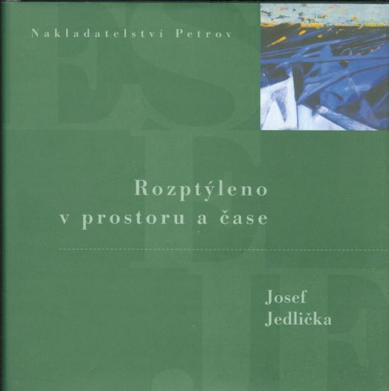 Rozptyleno v prostoru a case - Jedlicka Josef | antikvariat - detail knihy