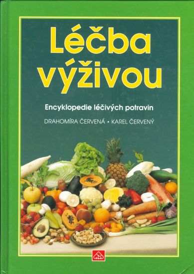 Lecba vyzivou  Encyklopedie lecivych potravin - Cervena Drahomira Cerveny Karel | antikvariat - detail knihy