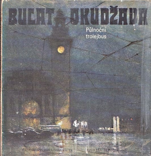 Pulnocni trolejbus - Okudzava Bulat | antikvariat - detail knihy