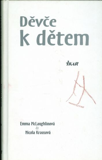 Devce k detem - McLaughlinova Emma Krausova Nicola | antikvariat - detail knihy