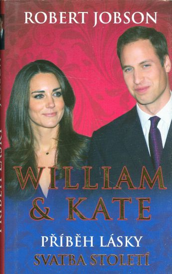 William a Kate  Pribeh lasky - Jobson Robert | antikvariat - detail knihy