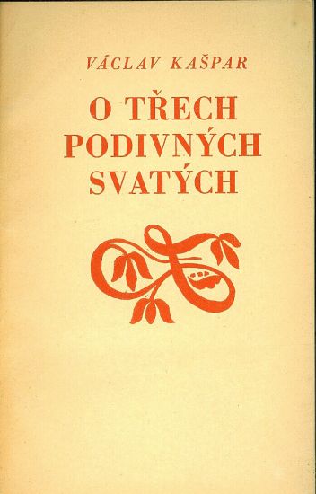 O trech podivnych svatych - Kaspar Vaclav | antikvariat - detail knihy