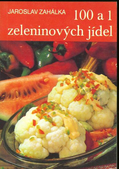 100 a 1 zeleninovych jidel - Zahalka Jaroslav | antikvariat - detail knihy