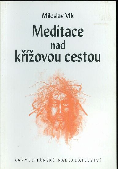 Meditace nad krizovou cestou - Vlk Miloslav | antikvariat - detail knihy