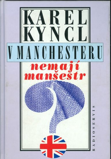 V Manchesteru nemaji masestr - Kyncl Karel | antikvariat - detail knihy