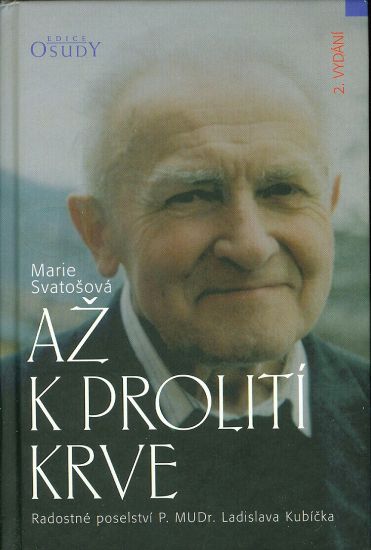 Az k proliti krve  Radostne poselstvi P MUDr Ladislava Kubicka - Svatosova Marie | antikvariat - detail knihy